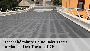 Etanchéité toiture Seine-Saint-Denis 